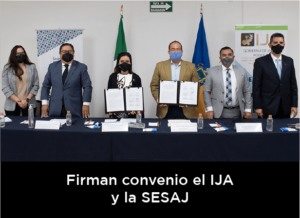 Firman convenio el IJA y la SESAJ